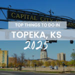 Downtown Topeka, Kansas, with the State Capitol building and 'Capital City of Kansas' sign, highlighting top things to do in Topeka in 2025